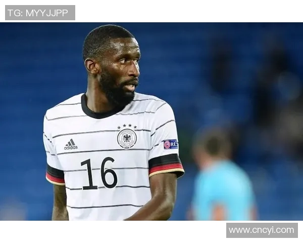 吕迪格的足球之路：从青训新星到世界级后卫的华丽转身